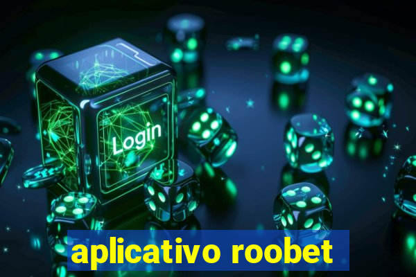 aplicativo roobet